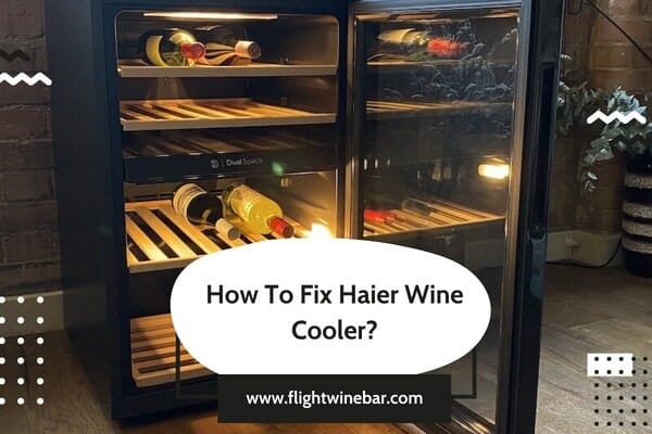 How To Fix Haier Wine Cooler