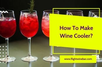 How To Make Wine Cooler? What To Serve with Wine Cooler?