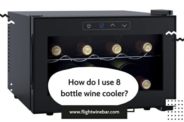 How do I use 8 bottle wine cooler