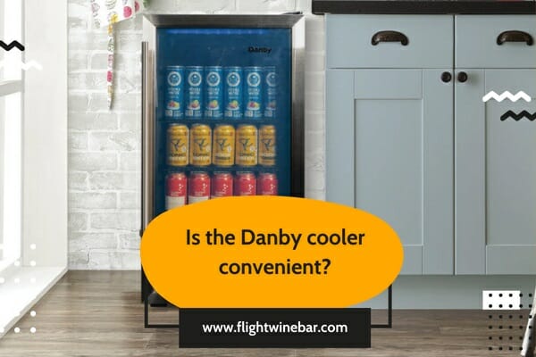 Is the Danby cooler convenient