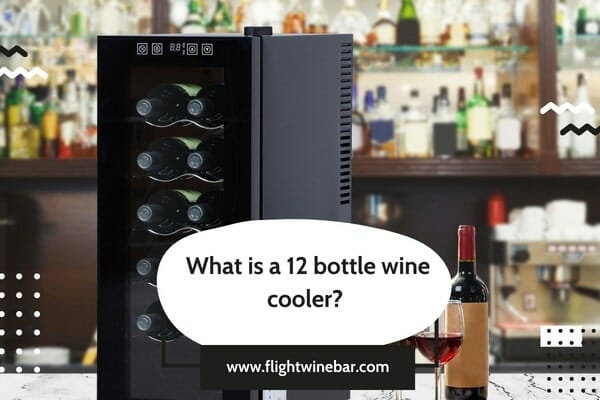 What is a 12 bottle wine cooler