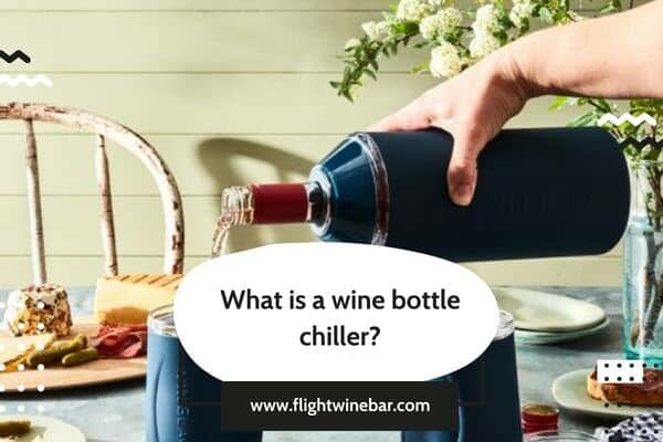 What is a wine bottle chiller