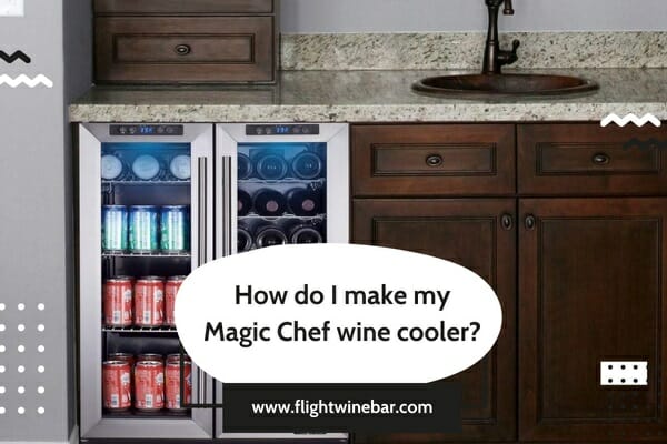 How do I make my Magic Chef wine cooler