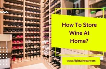 How To Store Wine At Home? 8 Tips for Storing Wine