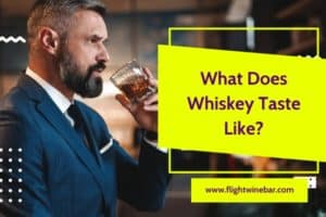 What Does Whiskey Taste Like