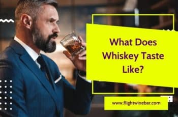 What Does Whiskey Taste Like? How Whiskey is Served?