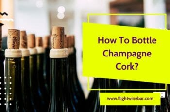 How To Bottle Champagne Cork?