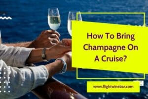 How To Bring Champagne On A Cruise