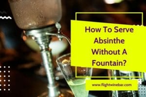 How To Serve Absinthe Without A Fountain