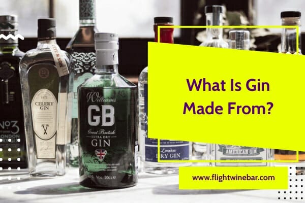 What Is Gin Made From