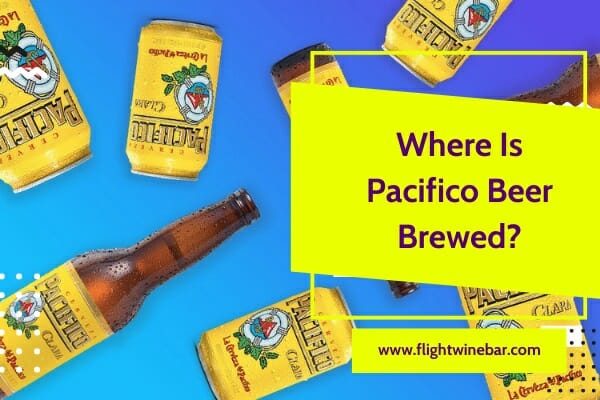 Where Is Pacifico Beer Brewed