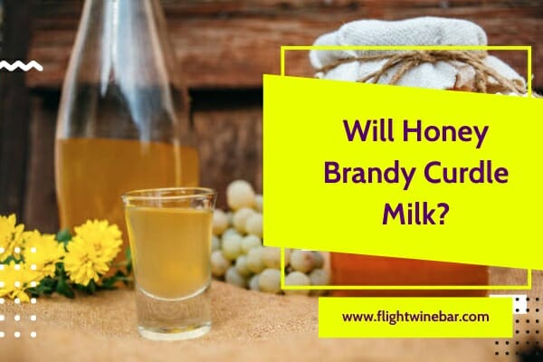 Will Honey Brandy Curdle Milk