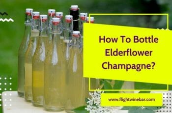 How To Bottle Elderflower Champagne?