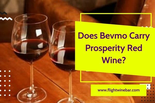 Does Bevmo Carry Prosperity Red Wine
