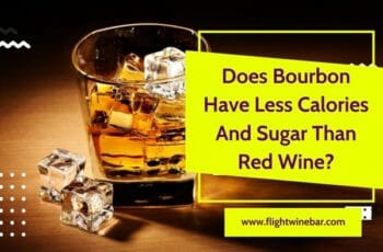 Does Bourbon Have Less Calories And Sugar Than Red Wine?