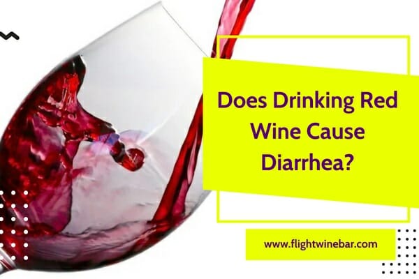 Does Drinking Red Wine Cause Diarrhea