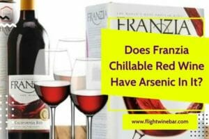 Does Franzia Chillable Red Wine Have Arsenic In It