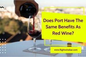 Does Port Have The Same Benefits As Red Wine