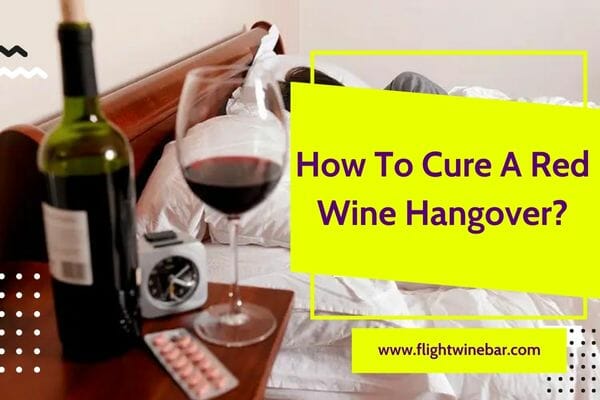 How To Cure A Red Wine Hangover