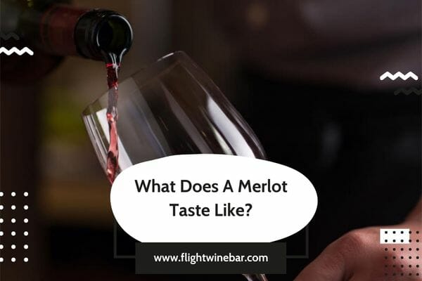 What Does A Merlot Taste Like
