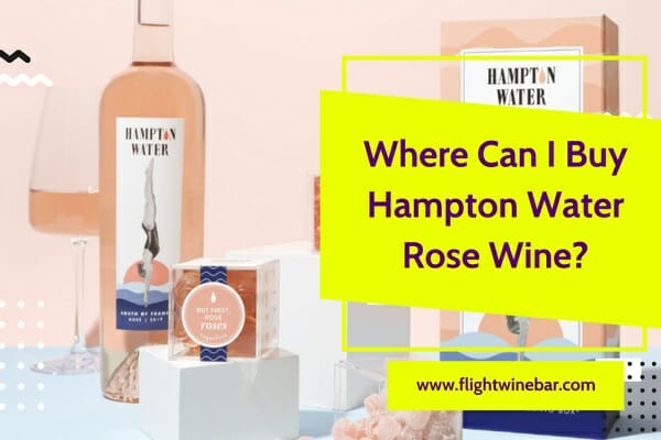 Where Can I Buy Hampton Water Rose Wine