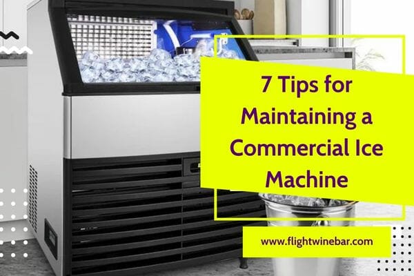 7 Tips for Maintaining a Commercial Ice Machine