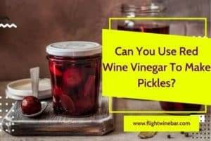 Can You Use Red Wine Vinegar To Make Pickles