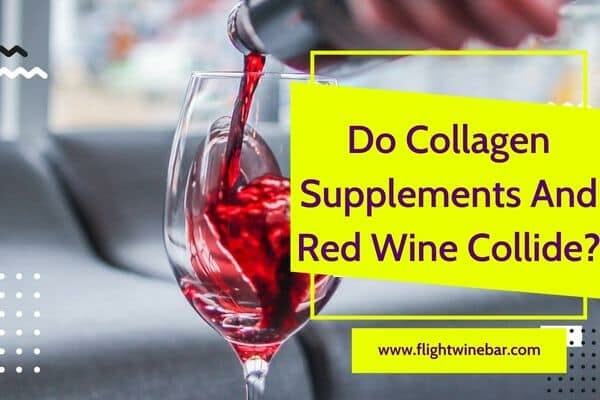 Do Collagen Supplements And Red Wine Collide