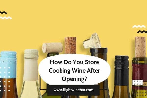 How Do You Store Cooking Wine After Opening