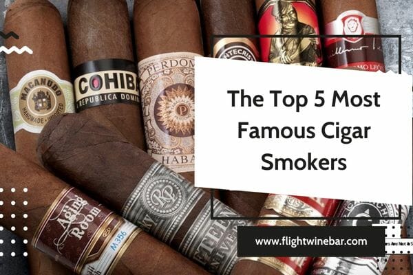 The Top 5 Most Famous Cigar Smokers