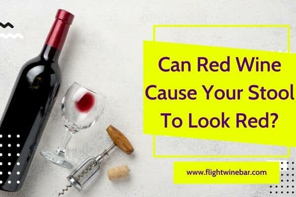 Can Red Wine Cause Your Stool To Look Red