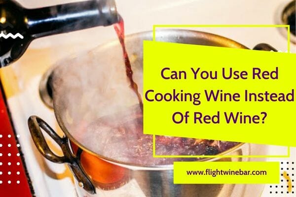Can You Use Red Cooking Wine Instead Of Red Wine