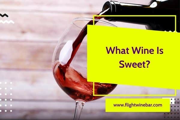 What Wine Is Sweet