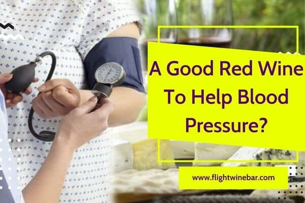 A Good Red Wine To Help Blood Pressure