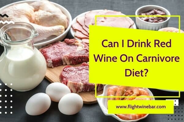 Can I Drink Red Wine On Carnivore Diet