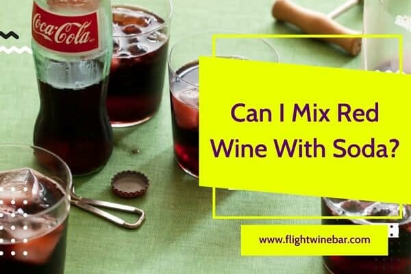 Can I Mix Red Wine With Soda