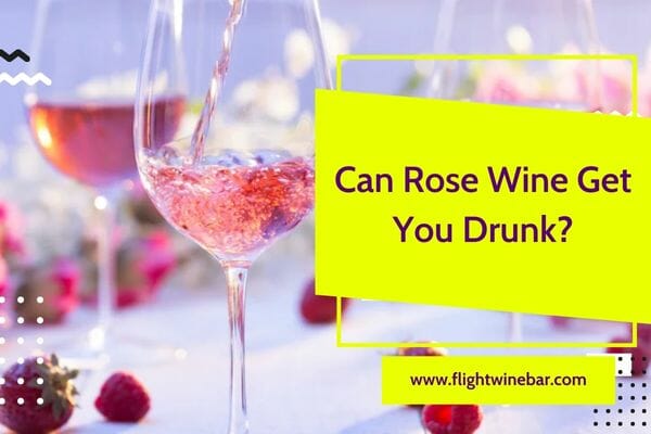 Can Rose Wine Get You Drunk