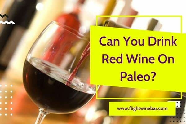 Can You Drink Red Wine On Paleo