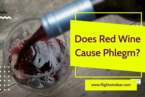 Does Red Wine Cause Phlegm