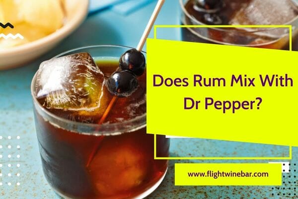 Does Rum Mix With Dr Pepper