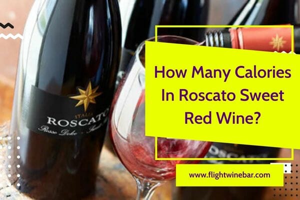 How Many Calories In Roscato Sweet Red Wine