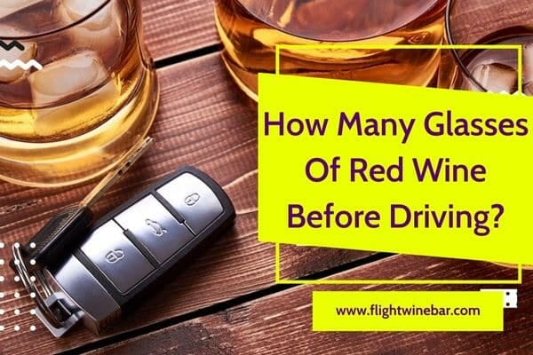 How Many Glasses Of Red Wine Before Driving