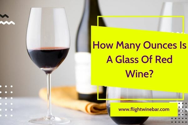 How Many Ounces Is A Glass Of Red Wine