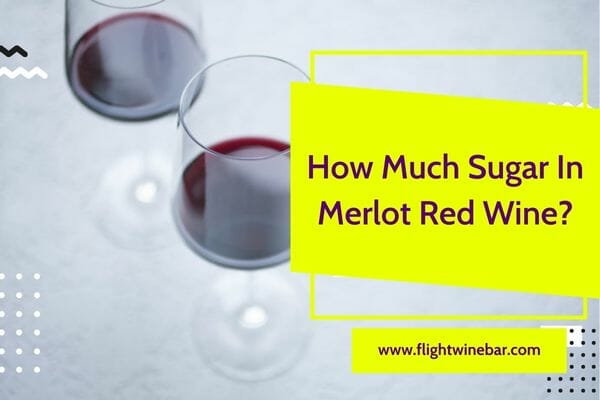 How Much Sugar In Merlot Red Wine