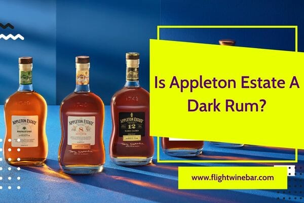 Is Appleton Estate A Dark Rum