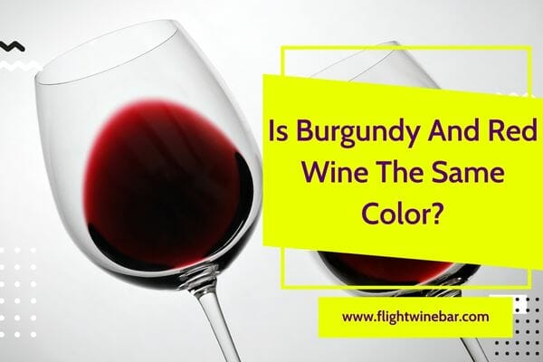 Is Burgundy And Red Wine The Same Color