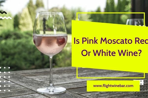 Is Pink Moscato Red Or White Wine