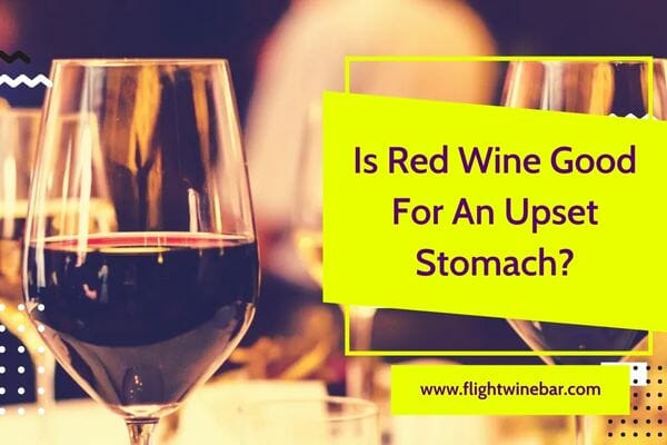Is Red Wine Good For An Upset Stomach