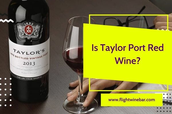 Is Taylor Port Red Wine