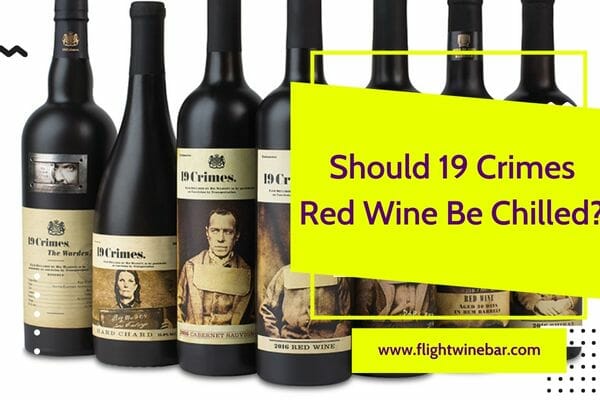 Should 19 Crimes Red Wine Be Chilled